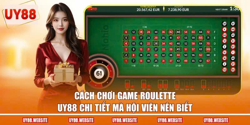 Cách chơi game roulette UY88 chi tiết mà hội viên nên biết Cách chơi game roulette UY88 chi tiết mà hội viên nên biết