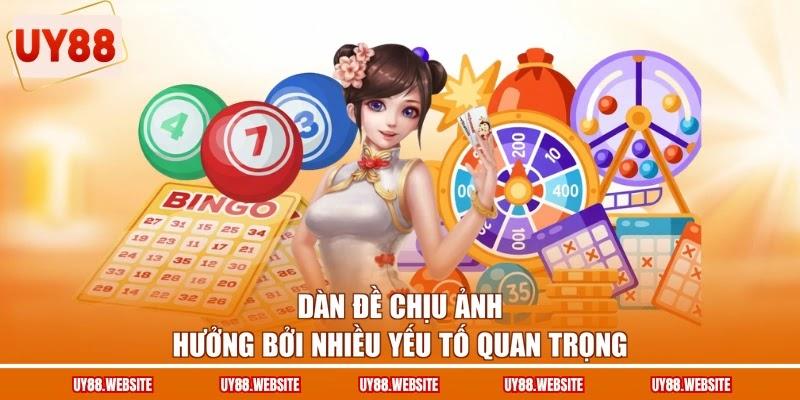 Dàn đề chịu ảnh hưởng bởi nhiều yếu tố quan trọng Dàn đề chịu ảnh hưởng bởi nhiều yếu tố quan trọng