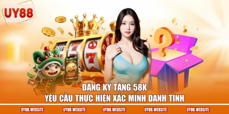 Đăng ký tặng 58K yêu cầu thực hiện xác minh danh tính