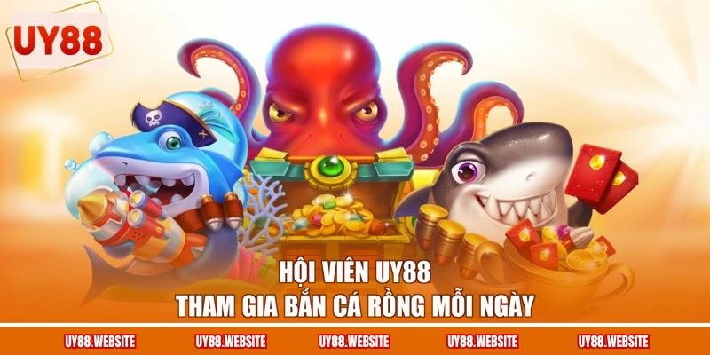 Hội viên UY88 tham gia bắn cá Rồng mỗi ngày