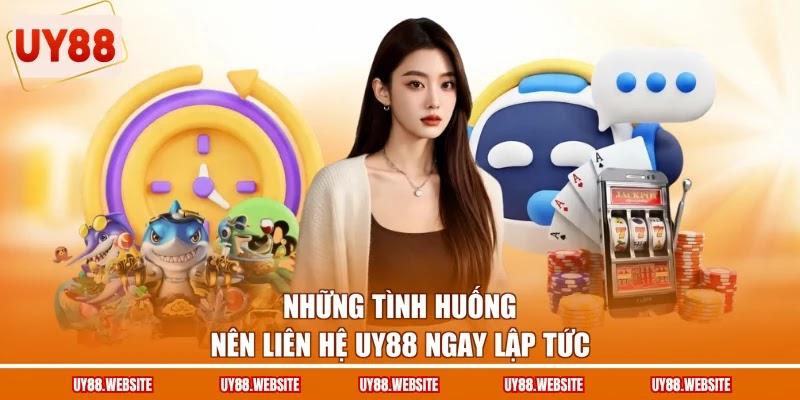 Liên Hệ UY88 - Nhận Tư Vấn Trực Tiếp Từ Đội Ngũ Chuyên Gia 2 Những tình huống nên liên hệ UY88 ngay lập tức