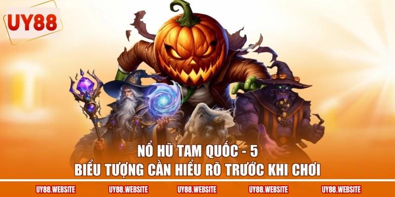 Nổ Hũ Tam Quốc - 5 Biểu Tượng Cần Hiểu Rõ Trước Khi Chơi 1 Nổ Hũ Tam Quốc - 5 Biểu Tượng Cần Hiểu Rõ Trước Khi Chơi
