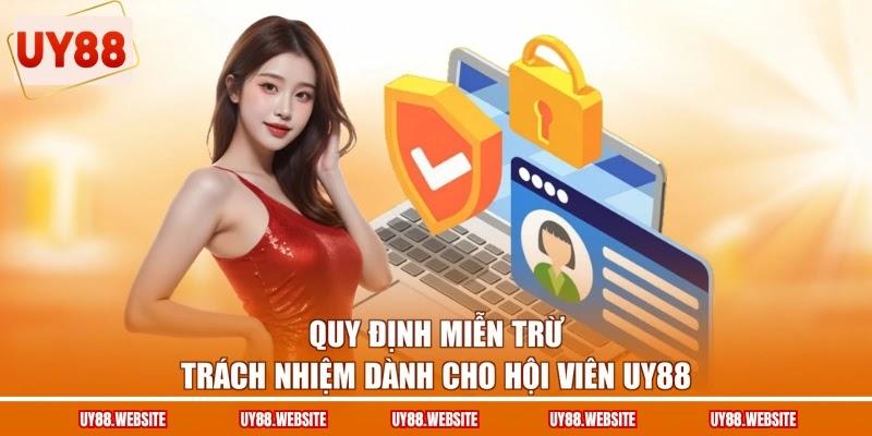 Quy định miễn trừ trách nhiệm dành cho hội viên UY88