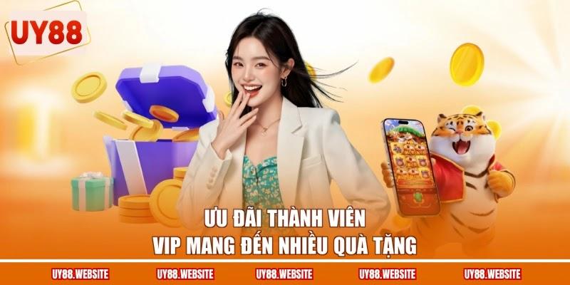 Ưu đãi thành viên VIP mang đến nhiều quà tặng